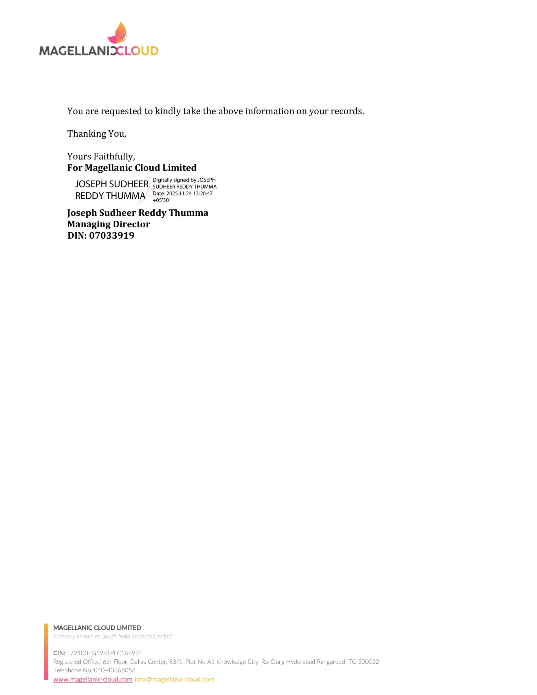 Magellanic Cloud Limited has informed the Exchange about Bagging/Receiving of orders/contracts by its Wholly Owned Subsidiary - Provigil Surveillance Limited - https://nsearchives.nseindia.com/corporate/MCLOUD_24112025161706_Provigil_IntimationLetter_signed.pdf Page 2 